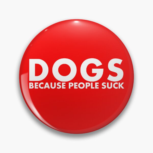 Item preview, Dogs - Because People Suck designed and sold by GnomeEnthusiast.
