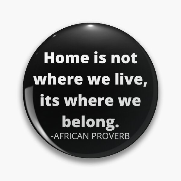 Item preview, African proverb- Home is not where we live, its where we belong designed and sold by AfricanProverbs.