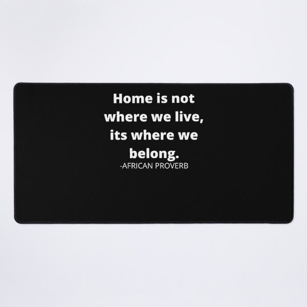 Item preview, African proverb- Home is not where we live, its where we belong designed and sold by AfricanProverbs.