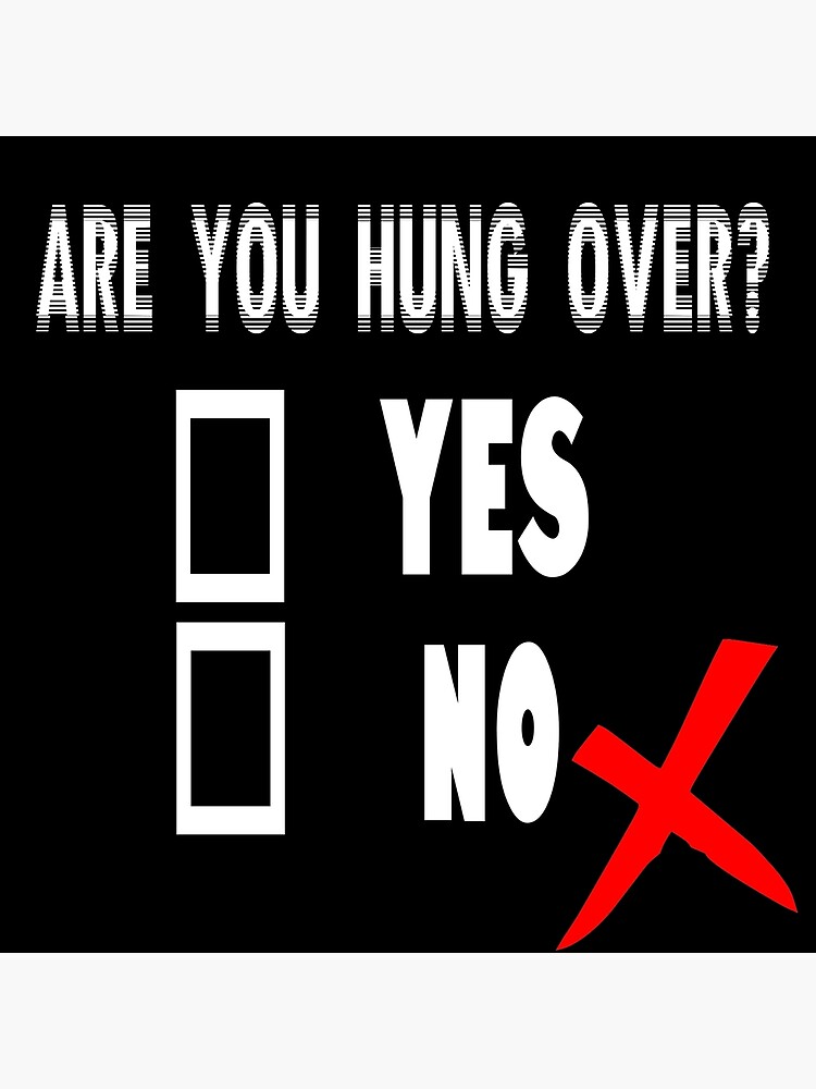 are-you-hung-over-poster-for-sale-by-1guy1girl-redbubble