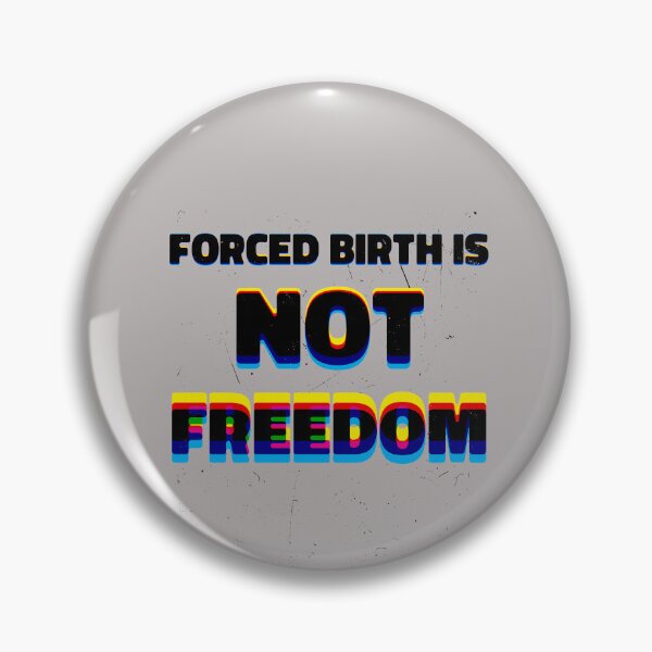 Item preview, Forced birth is not freedom  designed and sold by Maystro-design.
