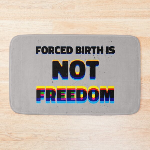 Item preview, Forced birth is not freedom  designed and sold by Maystro-design.