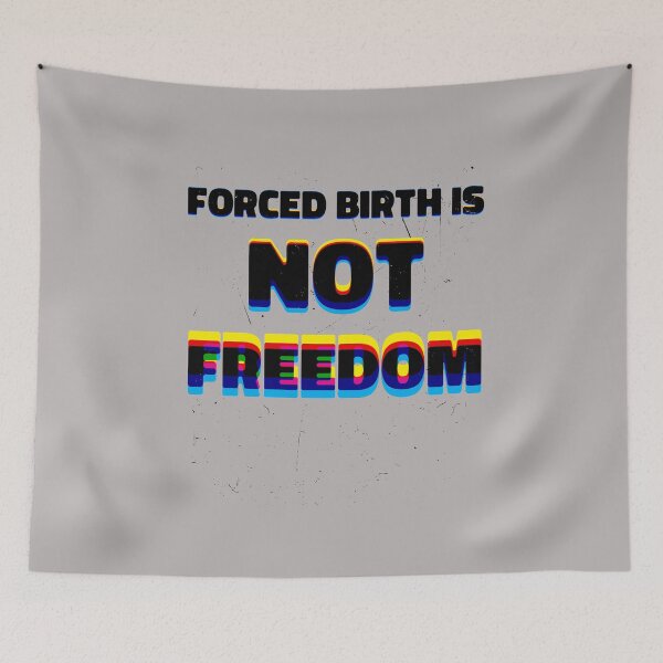 Item preview, Forced birth is not freedom  designed and sold by Maystro-design.