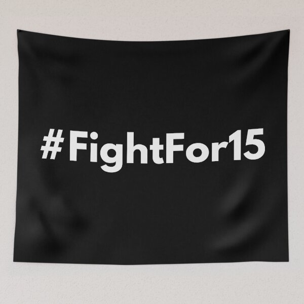 Item preview, Hashtag Fight For 15 - UK minimum wage 15 pounds designed and sold by HashtagZone.