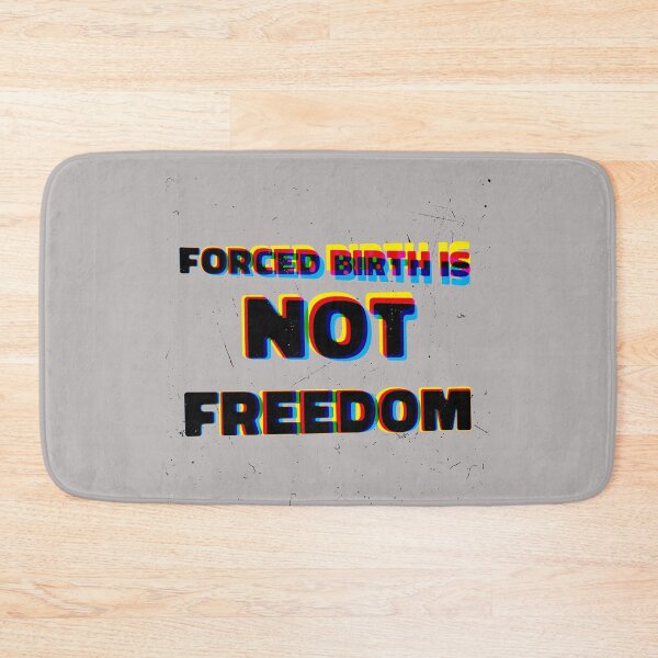 Item preview, Forced birth is not freedom  designed and sold by Maystro-design.