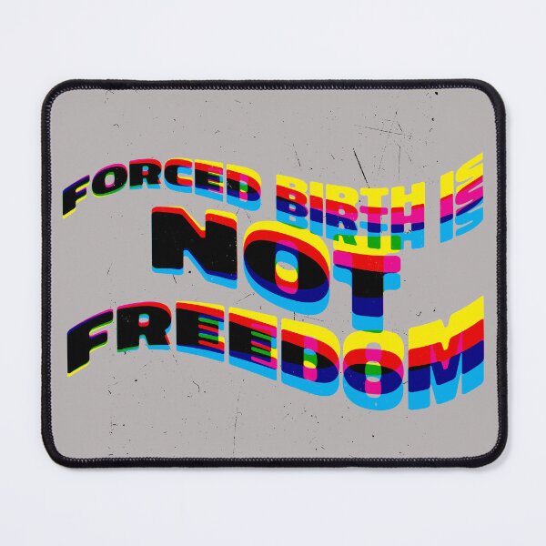 Item preview, Forced birth is not freedom usa state law and cases designed and sold by Maystro-design.