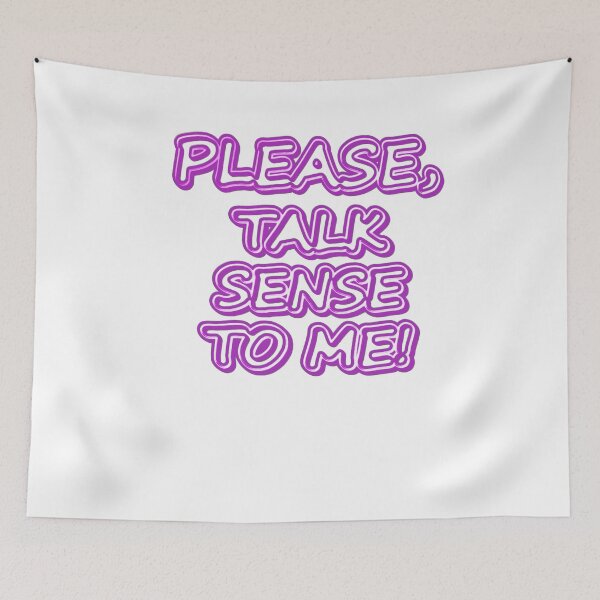 Item preview, "Please Talk Sense To Me!" Cute Design. Buy Now designed and sold by Health And Fitness Posts e-Store.