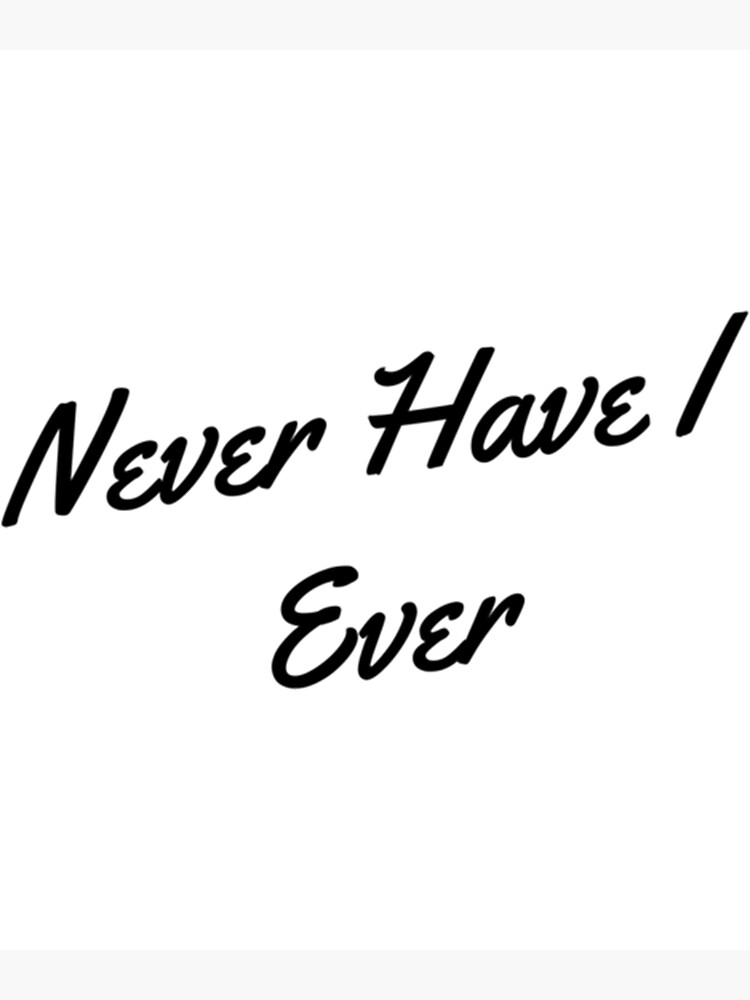 "Never Have I Ever " Poster for Sale by CaneAdems5 Redbubble