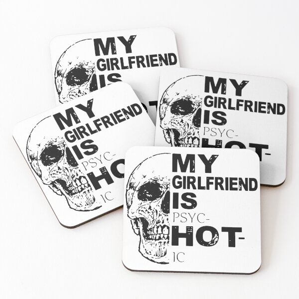 Item preview, My Girlfriend Is Hot Psychotic Goth Skull Funny designed and sold by ChristYoung90.