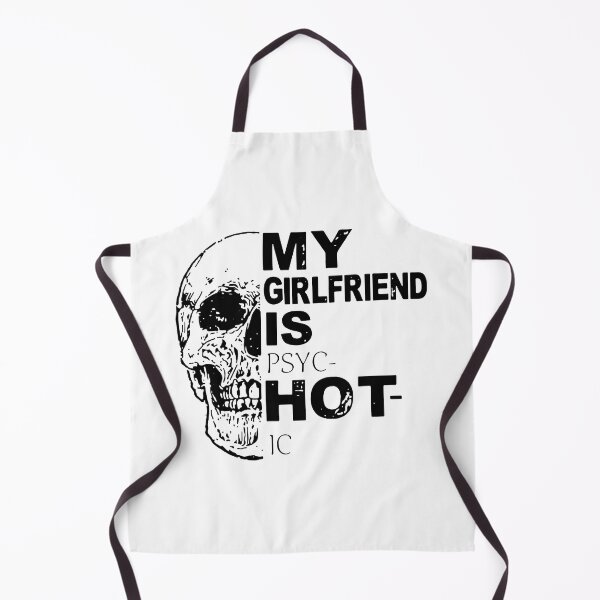 Item preview, My Girlfriend Is Hot Psychotic Goth Skull Funny designed and sold by ChristYoung90.