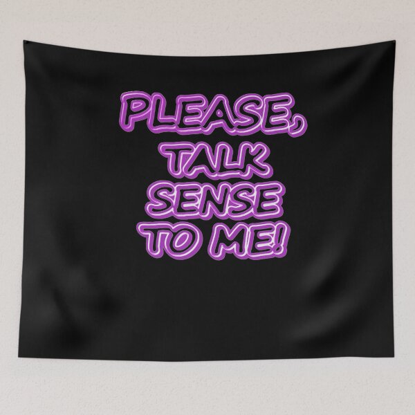 Item preview,  "Please Talk Sense To Me!" Cute Design. Buy Now designed and sold by Health And Fitness Posts e-Store.