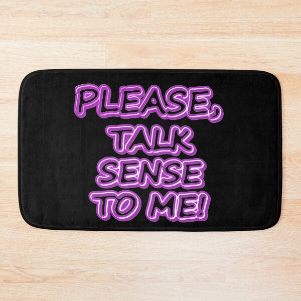 Item preview,  "Please Talk Sense To Me!" Cute Design. Buy Now designed and sold by Health And Fitness Posts e-Store.
