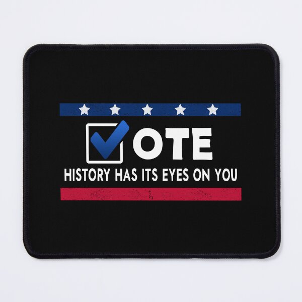 Item preview, History Has Its Eyes On You - Vote 2022 Voter Elections design designed and sold by Merchking1.
