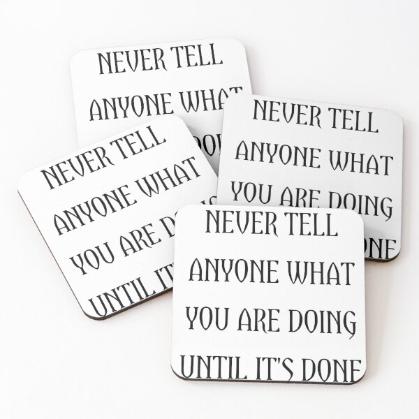 Item preview, Never tell anyone what you are doing until it's done  designed and sold by Itaxi.
