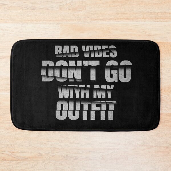 Item preview, bad vibes dont go with my outfit cuteand shadow designed and sold by Maystro-design.