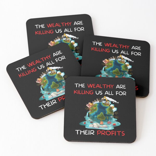 Item preview, The Wealthy Are Killing Us All For Their Profits designed and sold by MeaganMoo.