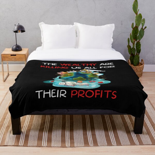Item preview, The Wealthy Are Killing Us All For Their Profits designed and sold by MeaganMoo.