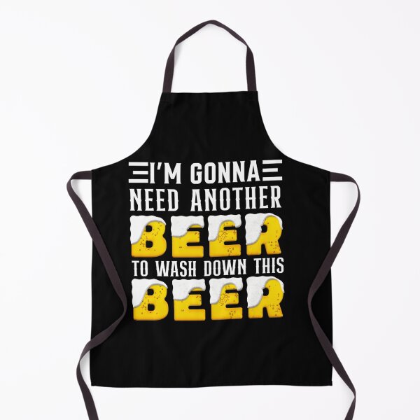Item preview, I M GONNA NEED ANOTHER BEER TO WASH DOWN THIS BEER FUNNY designed and sold by sobriowslen.