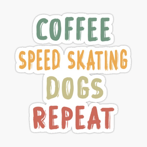 Item preview, Coffee Dogs Speed Skating Repeat, Funny Skating, Speed Skating Saying designed and sold by Aerial Addicts.