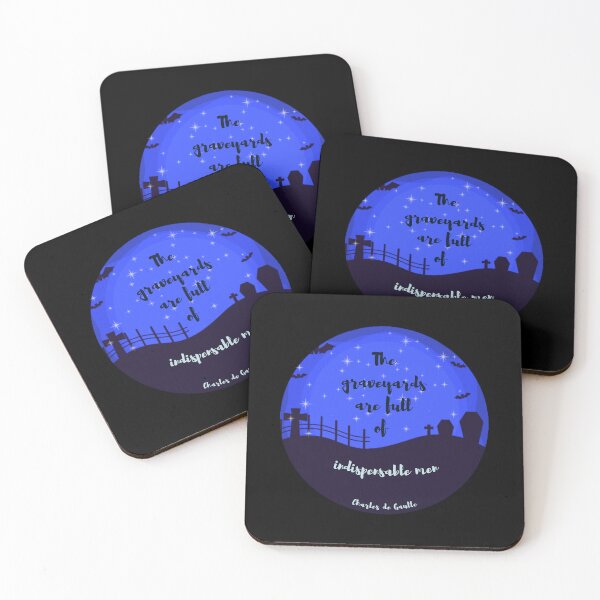 Item preview, The graveyards are full of indispensable men. Charles de Gaulle designed and sold by LifeWisdom.