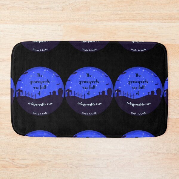 Item preview, The graveyards are full of indispensable men. Charles de Gaulle designed and sold by LifeWisdom.