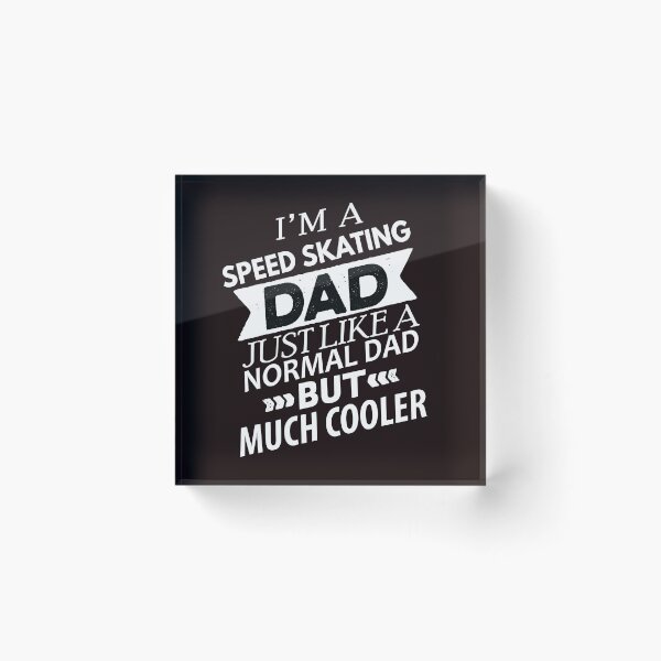 Item preview, Speed Skating Dad, Funny Skating, Speed Skating Saying designed and sold by Aerial Addicts.