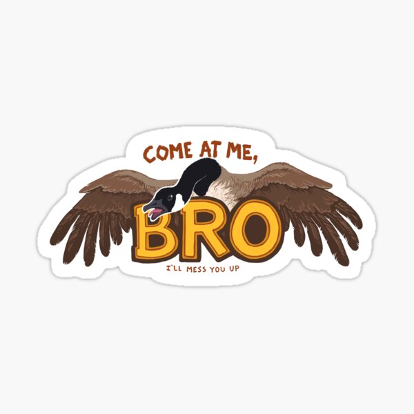 "Come at me BRO" Canada Goose Sticker