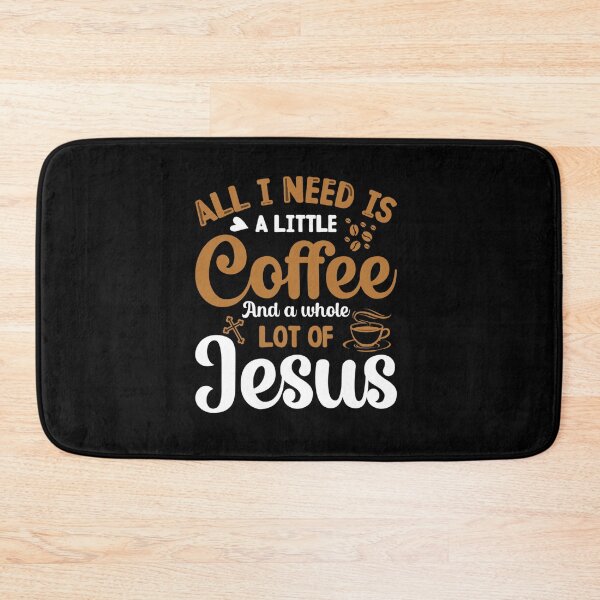 Item preview, ALL I NEED IS A LITTLE COFFEE AND A WHOLE LOT OF JESUS designed and sold by sobriowslen.