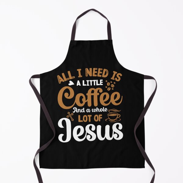 Item preview, ALL I NEED IS A LITTLE COFFEE AND A WHOLE LOT OF JESUS designed and sold by sobriowslen.