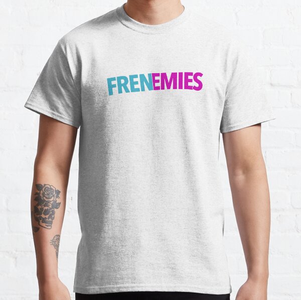 frenemies t shirt