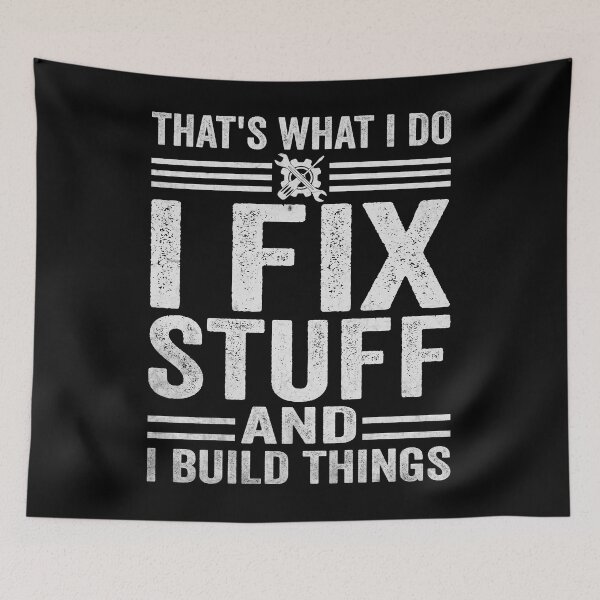 Item preview, That's What I Do, I Fix Stuff And I Build Things designed and sold by Teeloony.