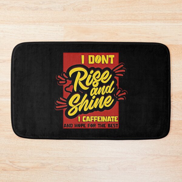 Item preview, I Dont Rise And Shine I Caffeinate And Hope For The Best designed and sold by csoDesign.