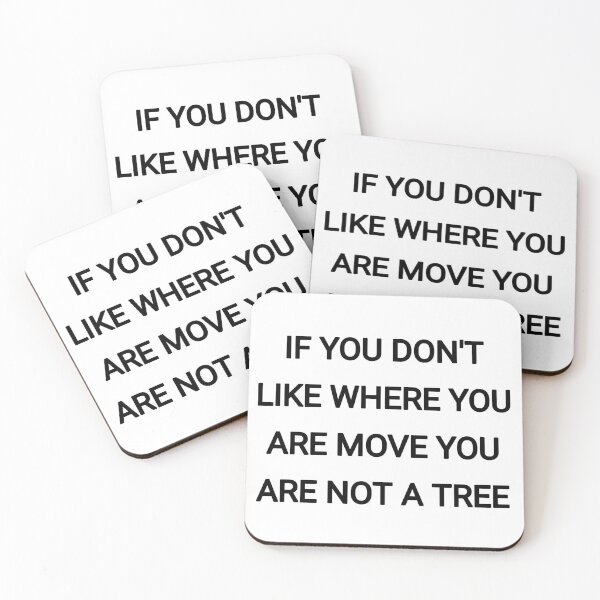 Item preview, If you don't like where you are move you are not a tree designed and sold by Itaxi.