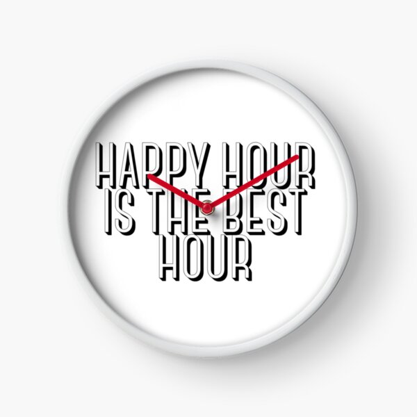 Happy Hour Is The Best Hour Clock