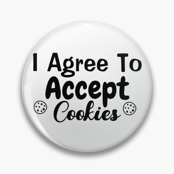 Item preview, I agree to Accept Cookies | Funny Cookie Lover Saying designed and sold by BopleDesigns.