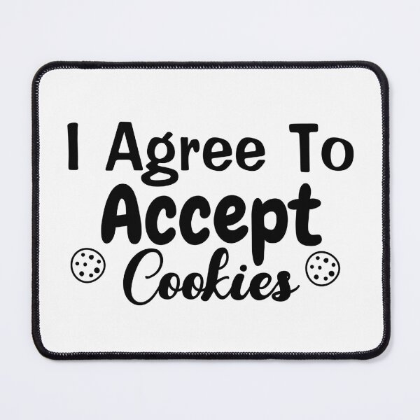 Item preview, I agree to Accept Cookies | Funny Cookie Lover Saying designed and sold by BopleDesigns.