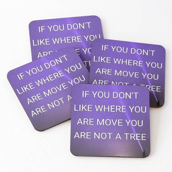 Item preview, If you don't where you are move you are not a tree designed and sold by Itaxi.