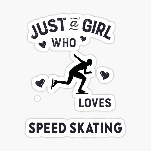 Item preview, Just A Girl Who Loves Speed Skating, Funny Skating, Speed Skating Saying designed and sold by Aerial Addicts.