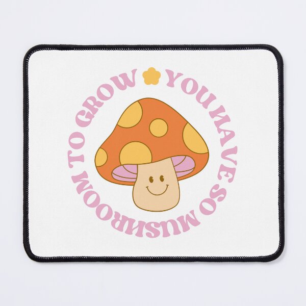 Item preview, You Have So Mushroom To Grow designed and sold by groovyfolk.