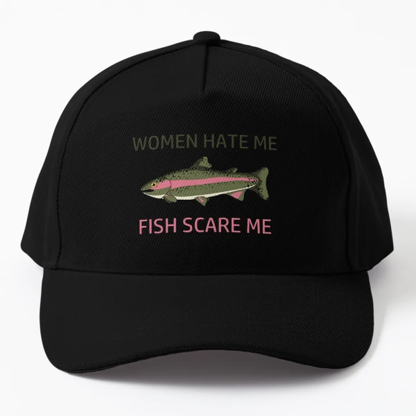 Women Want Me Fish Fear Me, Women Want Me Fish Fear Me Vintage Cap