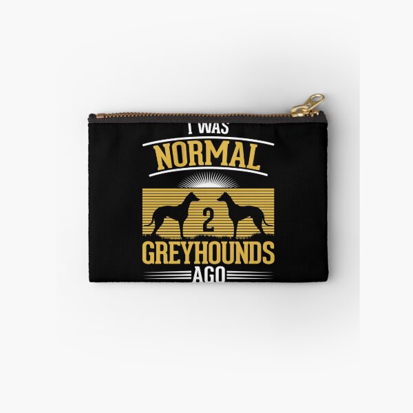 Item preview, I WAS NORMAL 2 GREYHOUNDS AGO designed and sold by sobriowslen.