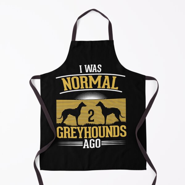 Item preview, I WAS NORMAL 2 GREYHOUNDS AGO designed and sold by sobriowslen.