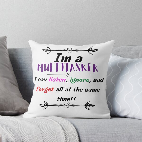 Item preview, Im a multitasker i can listen, ignore, and forget all at the same time designed and sold by LadyAriesCreati.