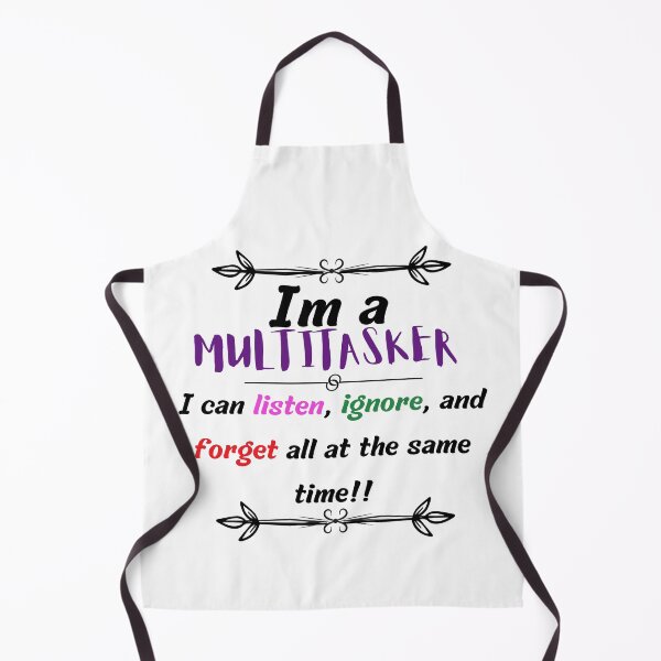Item preview, Im a multitasker i can listen, ignore, and forget all at the same time designed and sold by LadyAriesCreati.