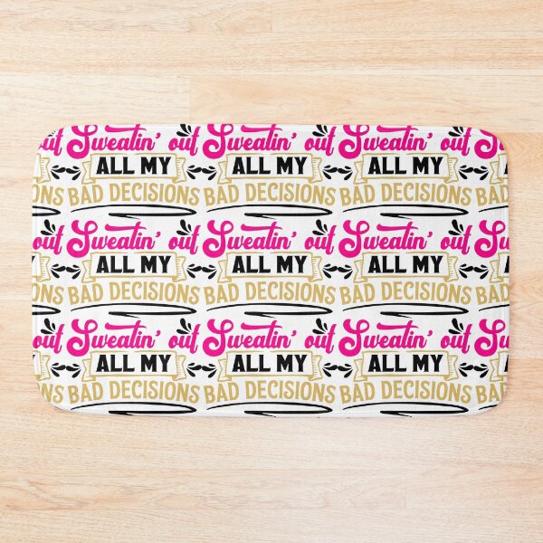 Item preview, Sweating Out All My Bad Decisions designed and sold by Snapshots-Plus.