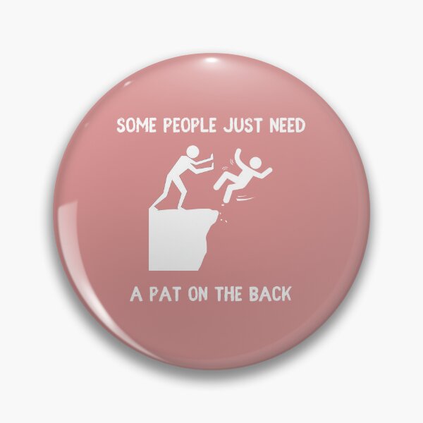 Item preview, Some People Just Need A Pat On The Back Essential T-Shirt: sarcastic shirt,humorous shirt,funny tshirt,Offensive Shirt,Hilarious Shirt,funny gift for him,Sarcastic Women Tee,Funny T-shirt designed and sold by StoreSB.