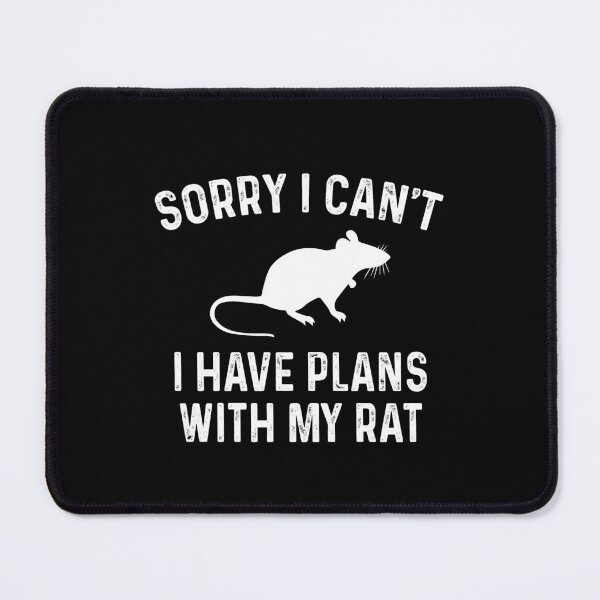 Item preview, Sorry I can't I have plans with my rat designed and sold by malvinabucky.