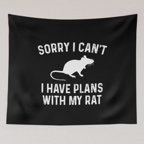 Item preview, Sorry I can't I have plans with my rat designed and sold by malvinabucky.