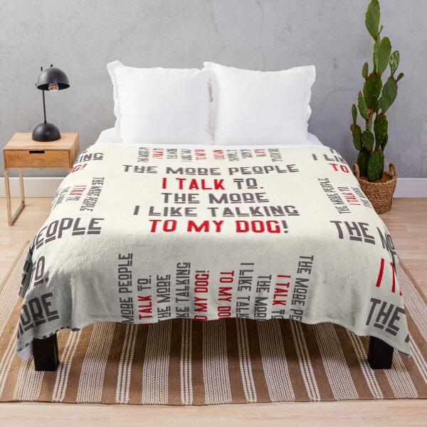 Item preview, I Talk to my dog sarcastic two meaning word play quote in type designed and sold by WordStruggle.