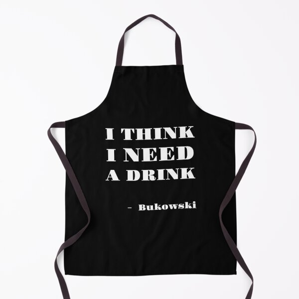 Item preview, I think I need a drink, Charles Bukowski, Willow Days designed and sold by avit1.